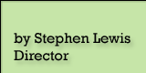 by Stephen Lewis, Director